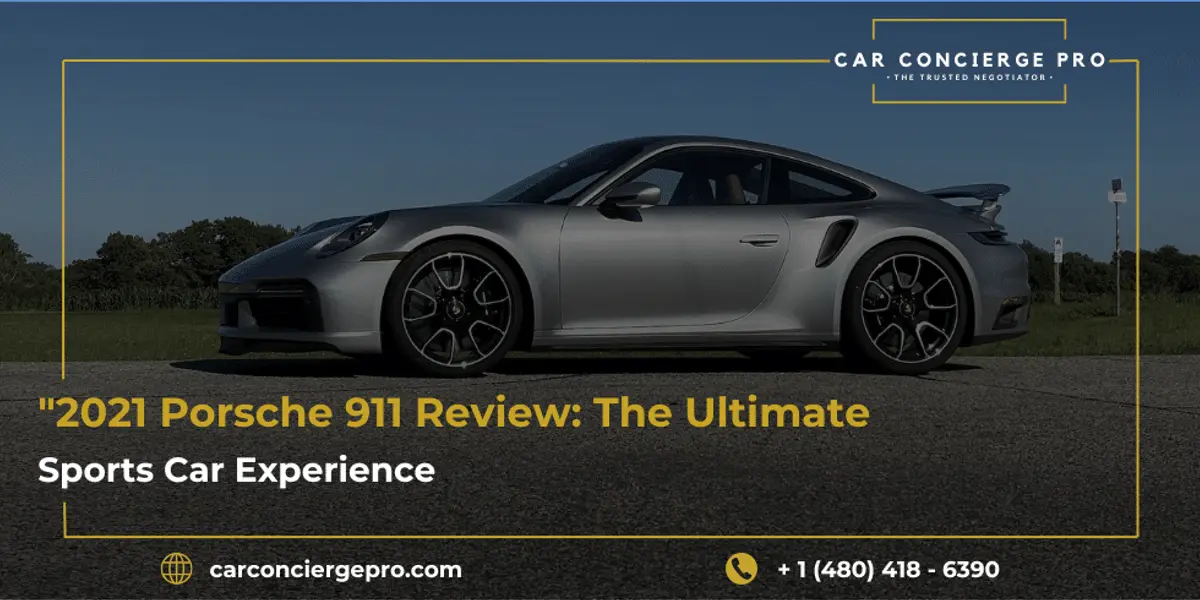 2021 Porsche 911 Review: The Ultimate Sports Car Experience
