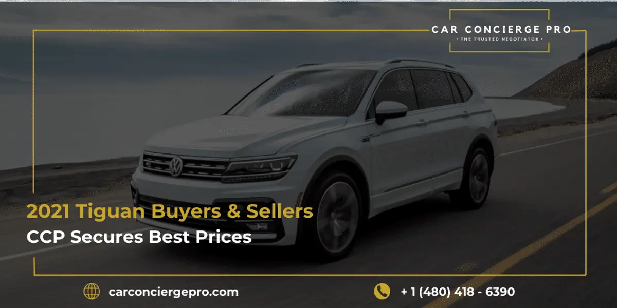 2021 Tiguan Buyers & Sellers, CCP Secures Best Prices