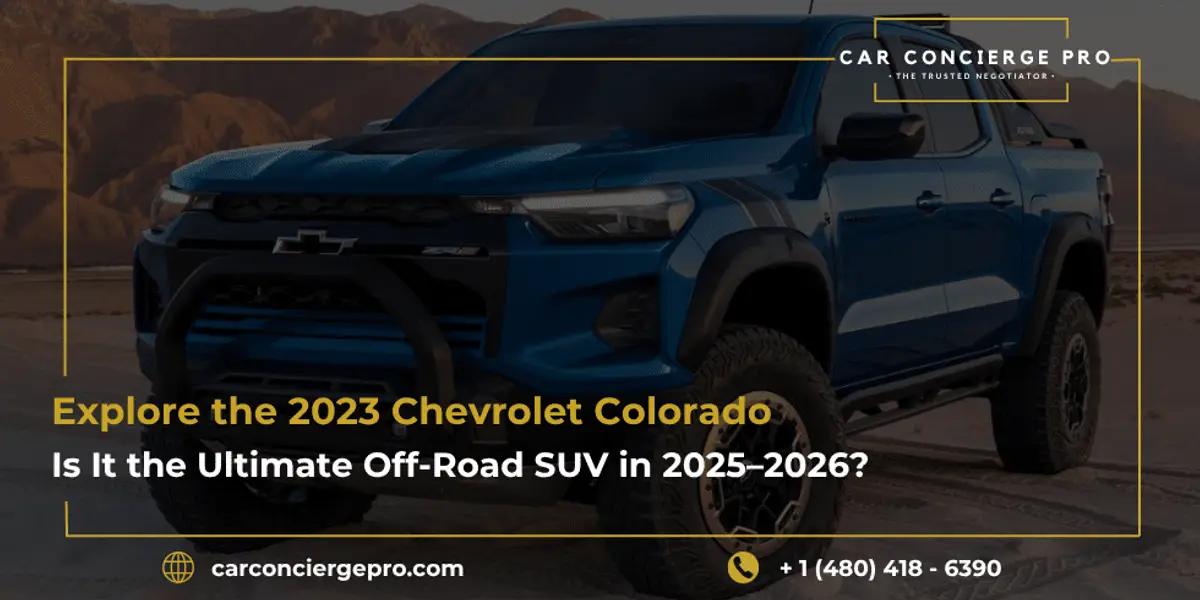 Explore the 2023 Chevrolet Colorado: Is It the Ultimate Off-Road SUV in 2025-2026?