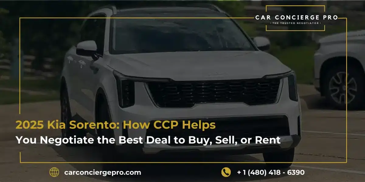 2025 Kia Sorento: How CCP Helps You Negotiate the Best Deal to Buy, Sell, or Rent