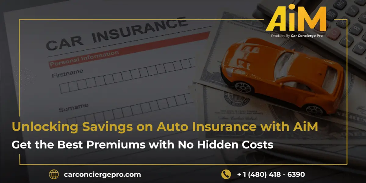Unlocking Savings on Auto Insurance with AiM: Get the Best Premiums with No Hidden Costs