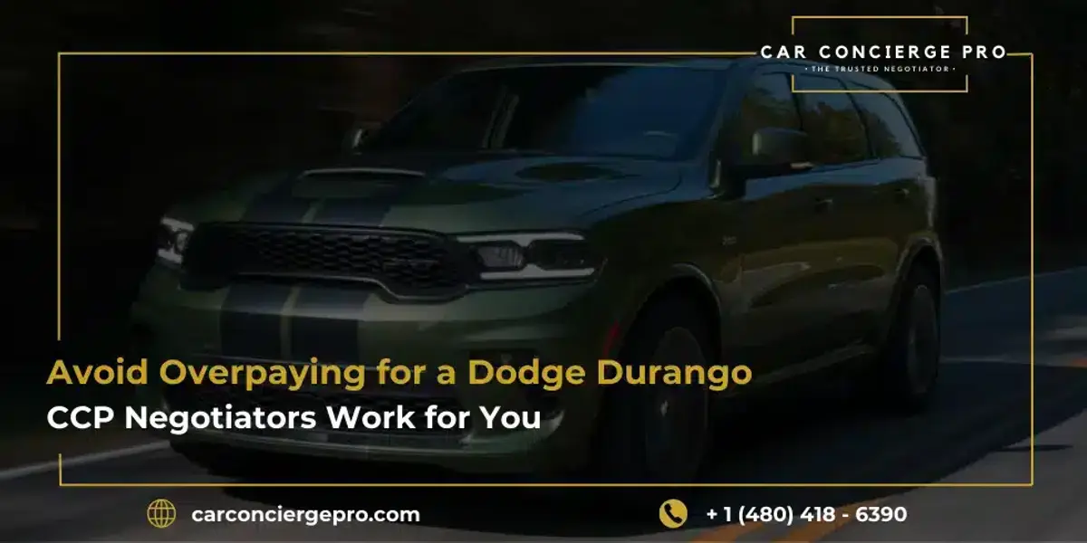 Avoid Overpaying for a Dodge Durango: CCP Negotiators Work for You