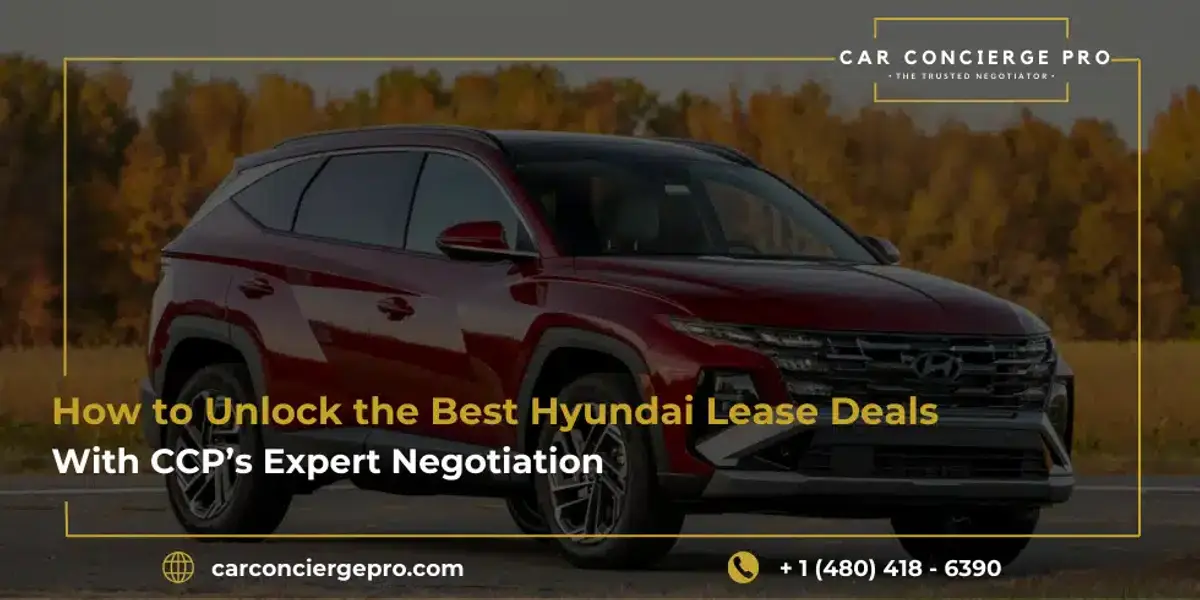 How to Unlock the Best Hyundai Lease Deals with CCP’s Expert Negotiation