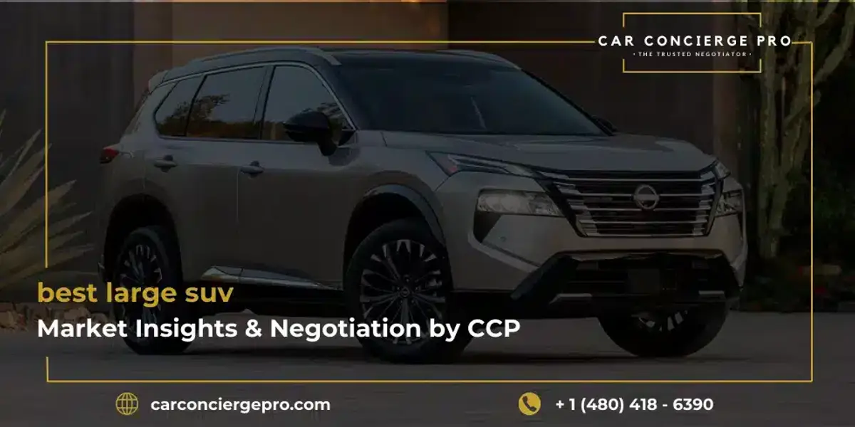 Best Large SUV Market Insights & Negotiation by CCP