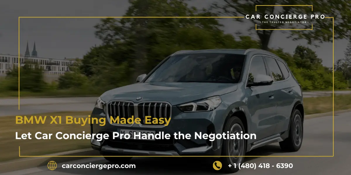 BMW X1 Buying Made Easy: Let Car Concierge Pro Handle the Negotiation