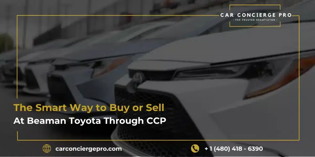 The Smart Way to Buy or Sell at Beaman Toyota Through CCP