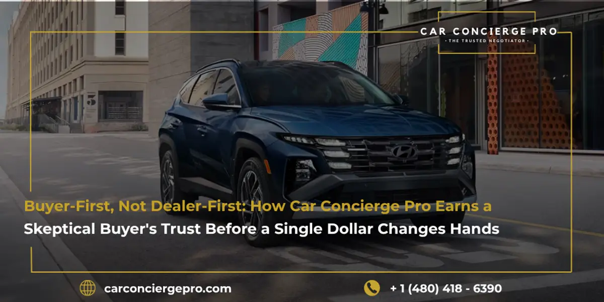 Buyer-First, Not Dealer-First: How Car Concierge Pro Earns a Skeptical Buyer’s Trust Before a Single Dollar Changes Hands