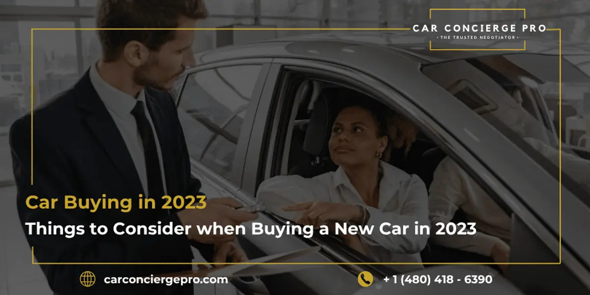 Car Buying in 2023 : Things to Consider when Buying a New Car in 2023