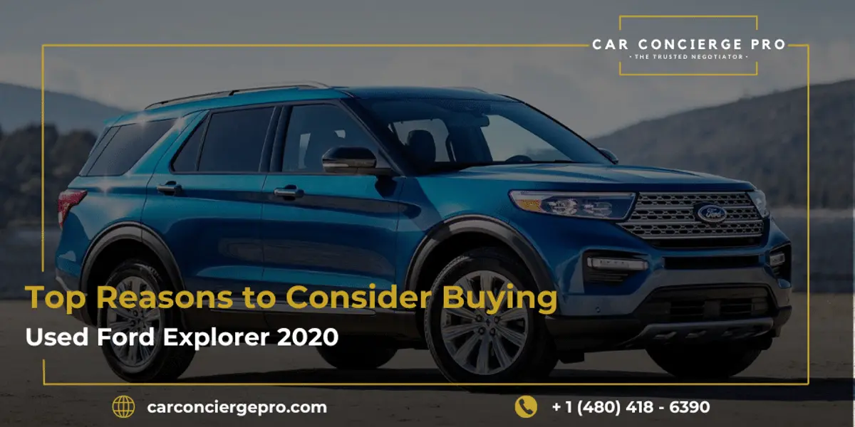 Top Reasons to Consider Buying a Used Ford Explorer 2020