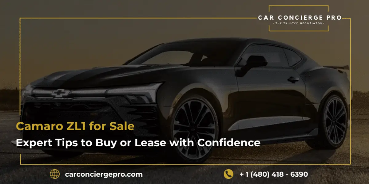 Camaro ZL1 for Sale: Expert Tips to Buy or Lease with Confidence
