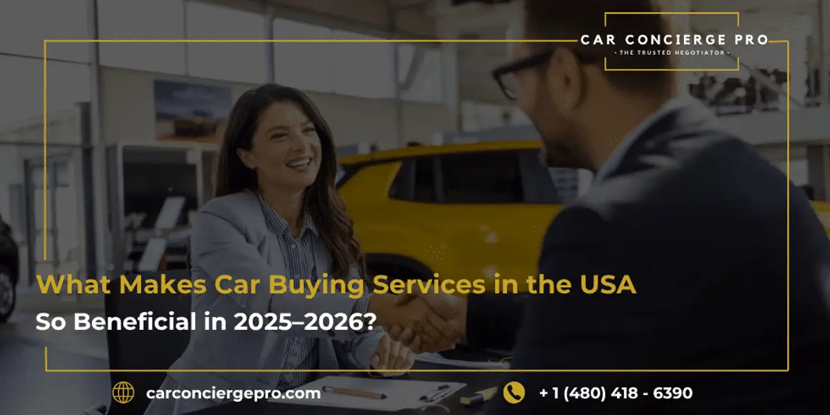 What Makes Car Buying Services in the USA So Beneficial in 2025-2026?