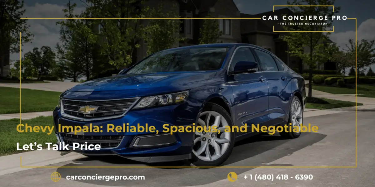 Chevy Impala: Reliable, Spacious, and Negotiable, Let’s Talk Price