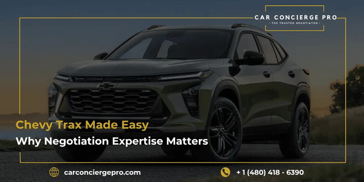 Chevy Trax Made Easy: Why Negotiation Expertise Matters
