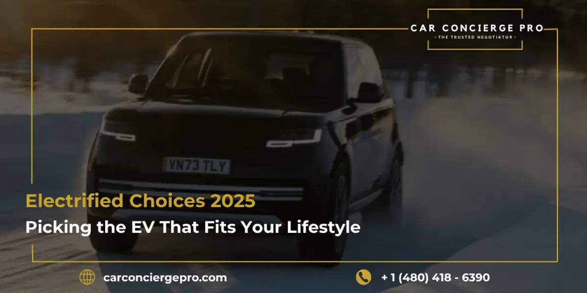 Electrified Choices 2025: Picking the EV That Fits Your Lifestyle