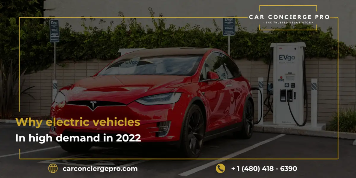 Why electric vehicles are in high demand in 2022