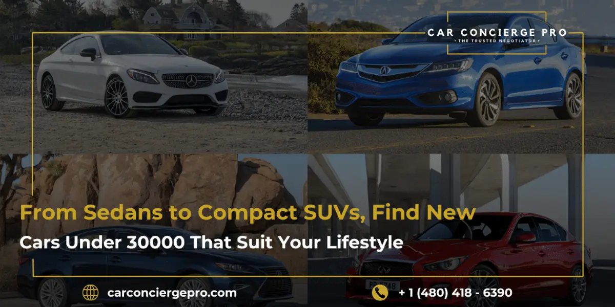 From Sedans to Compact SUVs, Find New Cars Under 30000 That Suit Your Lifestyle