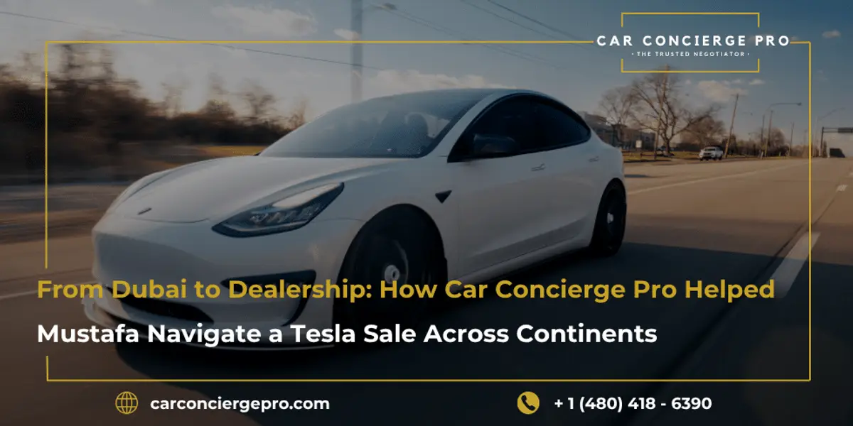 How Mustafa’s Tesla Sale Closed in 18 Days From Dubai With Car Concierge Pro