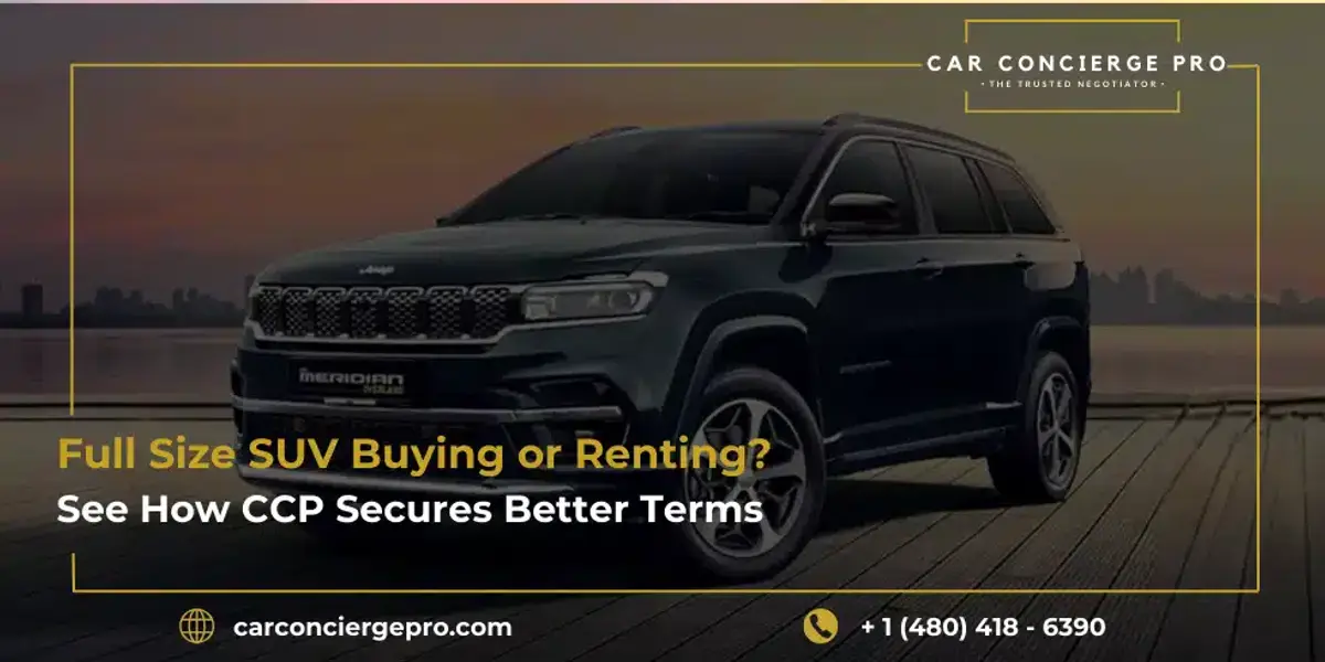 Full Size SUV Buying or Renting? See How CCP Secures Better Terms