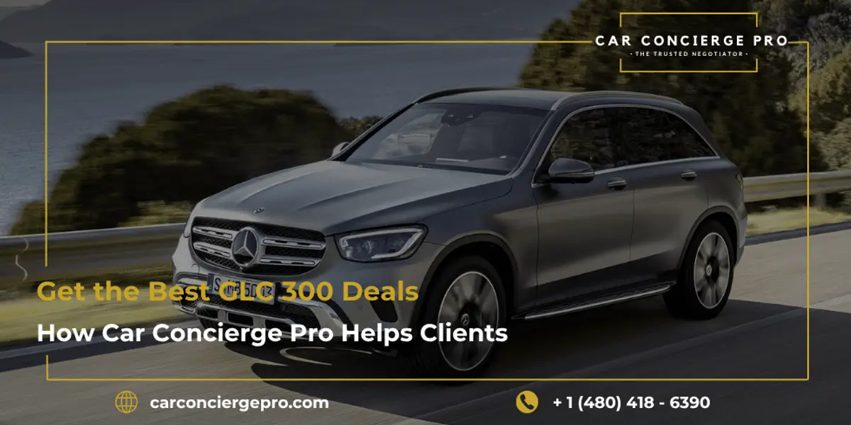 How Car Concierge Pro Helps Clients Get the Best GLC 300 Deals