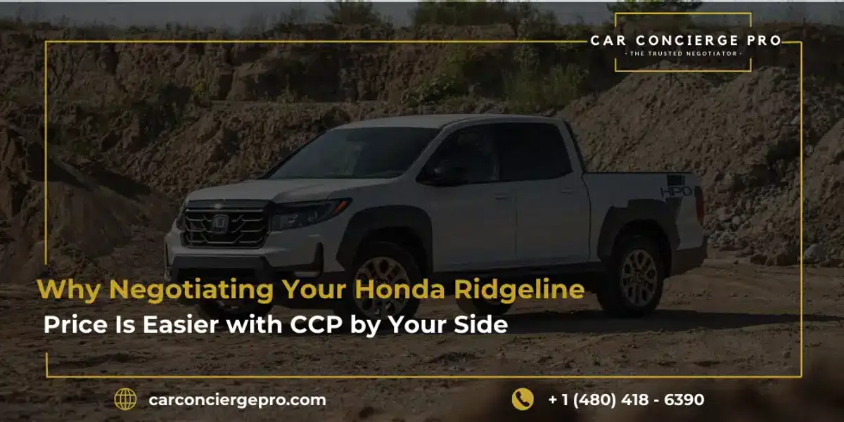 Why Negotiating Your Honda Ridgeline Price Is Easier with CCP by Your Side