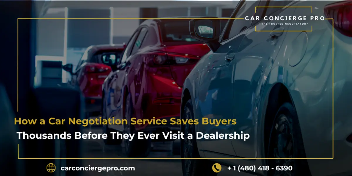 How a Car Negotiation Service Saves Buyers Thousands Before They Ever Visit a Dealership