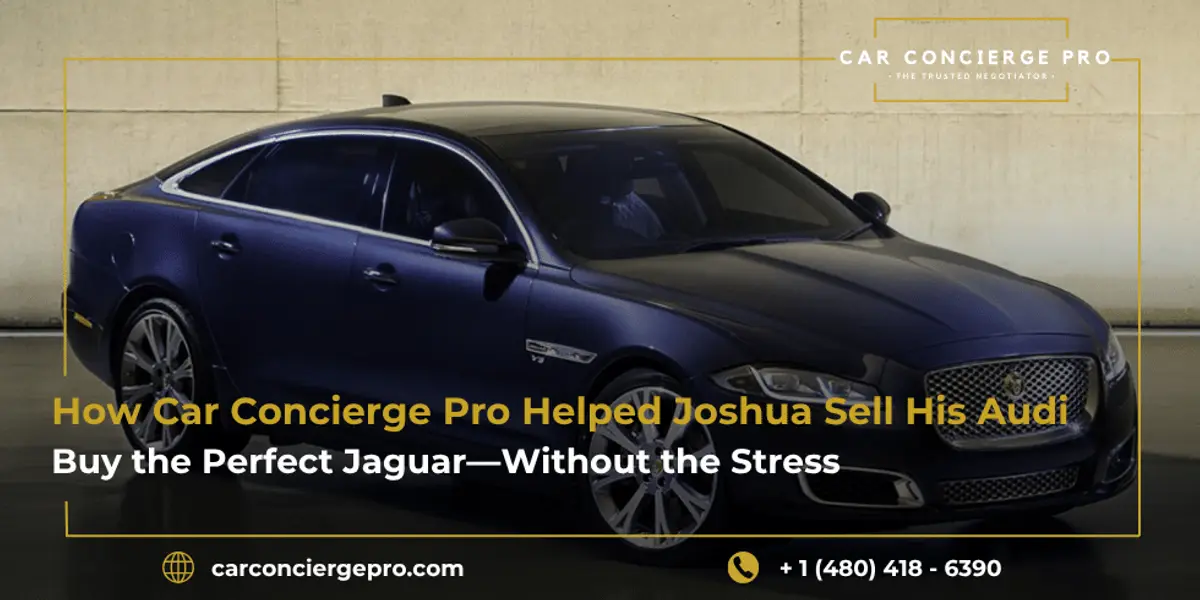 How Car Concierge Pro Helped Joshua Sell His Audi & Buy the Perfect Jaguar, Without the Stress