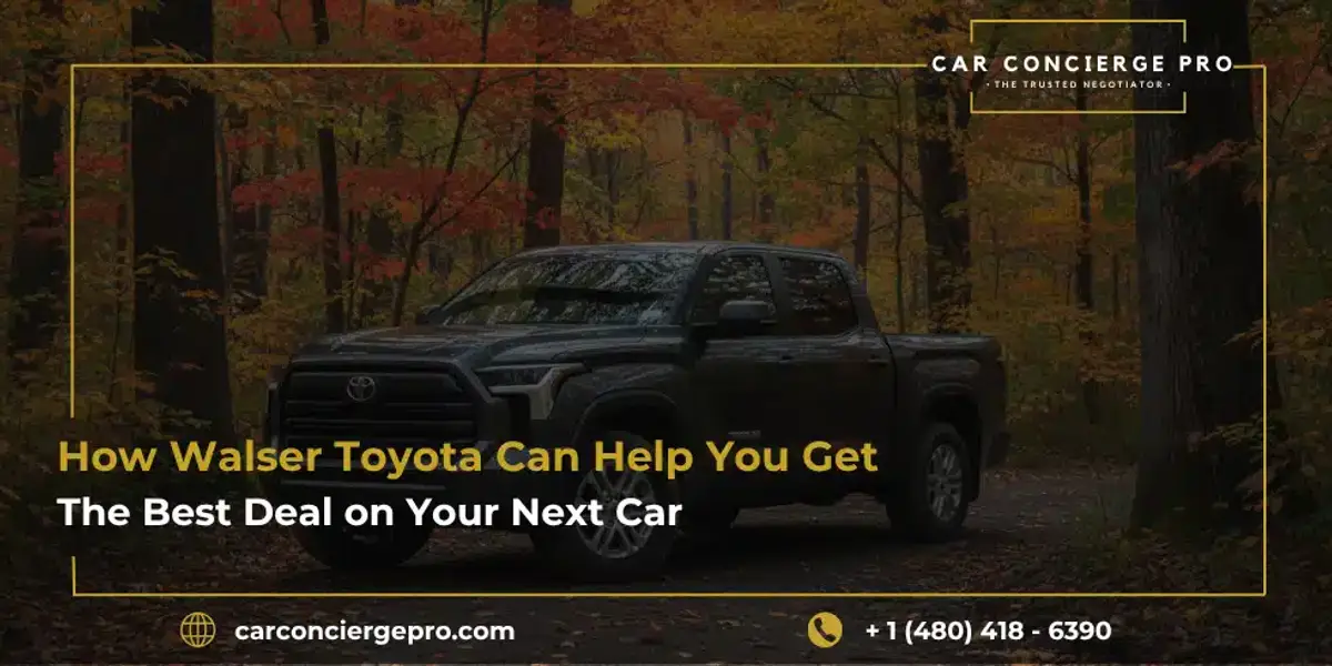 How Can Walser Toyota Help You Get the Best Deal on Your Next Car?