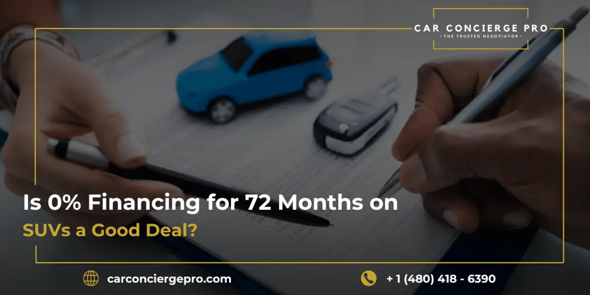 Is 0% Financing for 72 Months on SUVs a Good Deal?