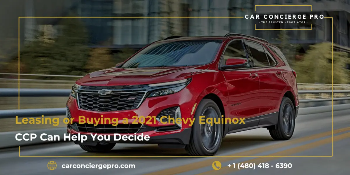 Leasing or Buying a 2021 Chevy Equinox? CCP Can Help You Decide