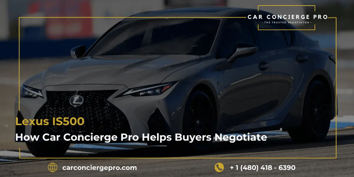 Lexus IS500: How Car Concierge Pro Helps Buyers Negotiate the Best Deal