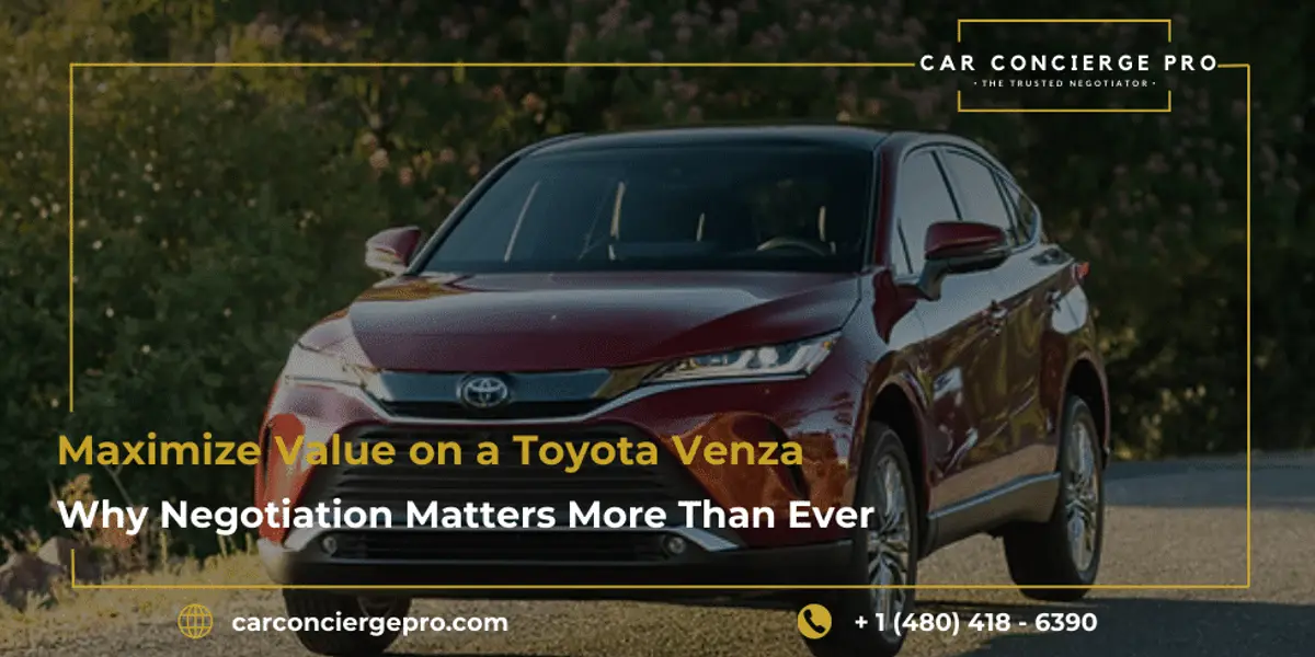 Maximize Value on a Toyota Venza, Why Negotiation Matters More Than Ever