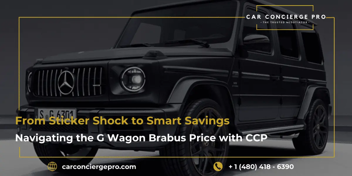 From Sticker Shock to Smart Savings: Navigating the G Wagon Brabus Price with CCP