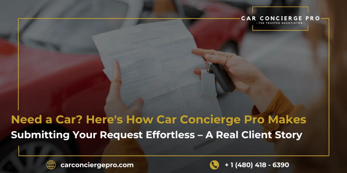 Need a Car? Here’s How Car Concierge Pro Makes Submitting Your Request Effortless, A Real Client Story