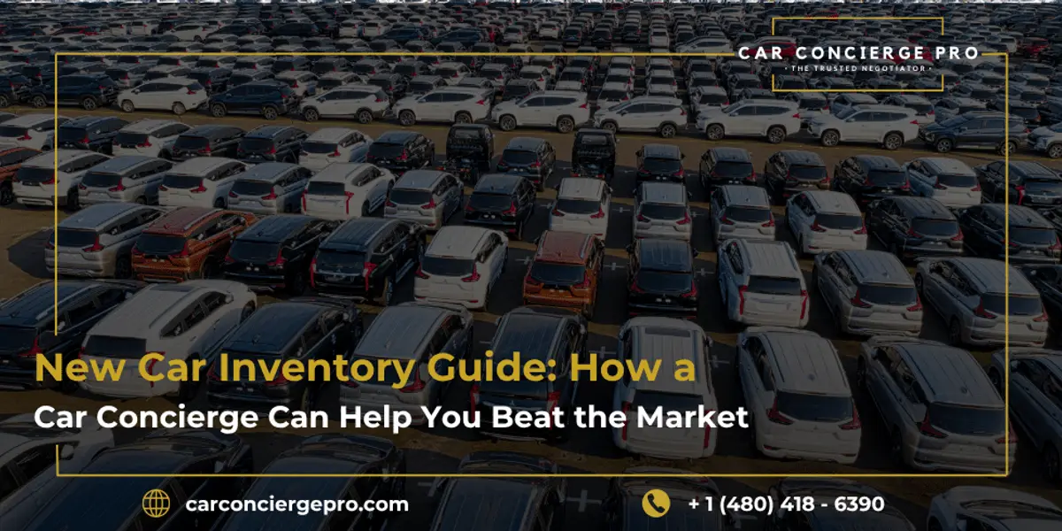 New Car Inventory Guide: How a Car Concierge Can Help You Beat the Market