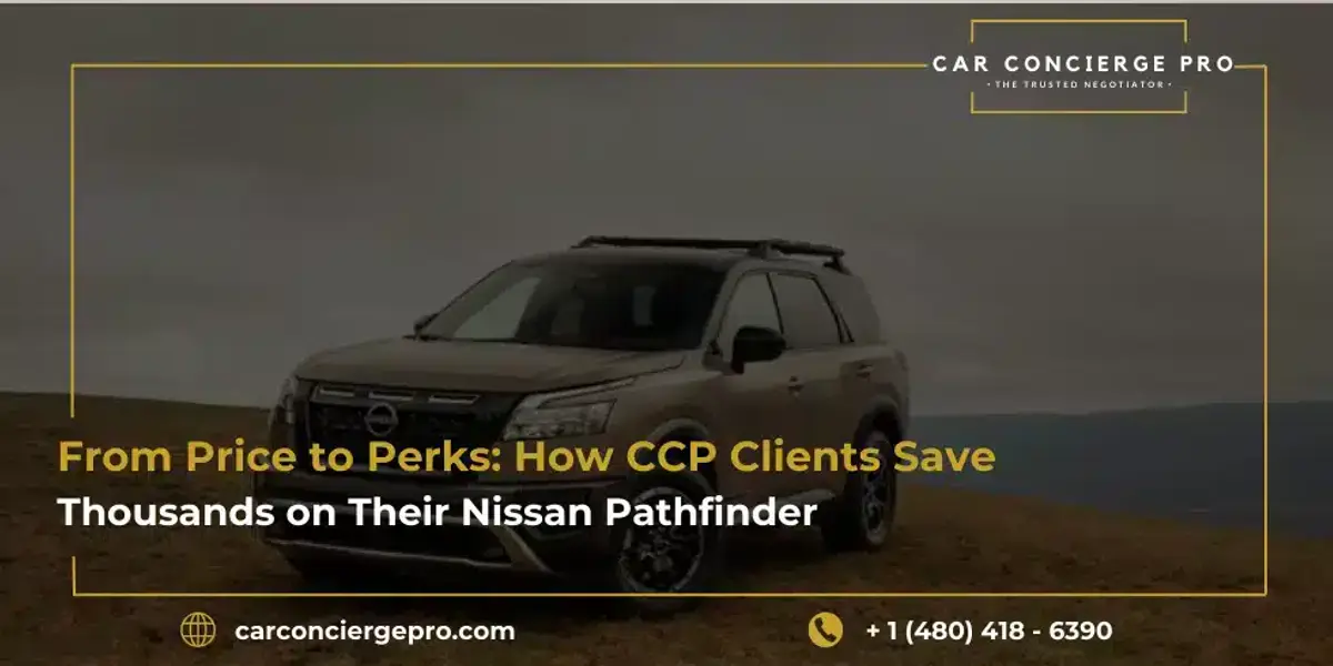 From Price to Perks: How CCP Clients Save Thousands on Their Nissan Pathfinder