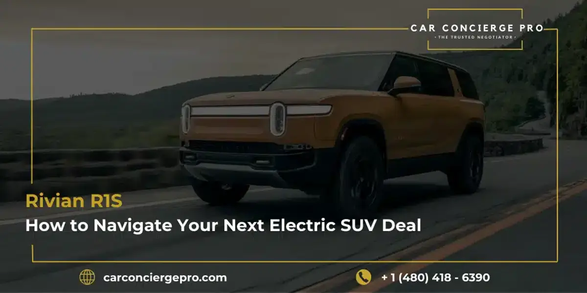 Rivian R1S: How to Navigate Your Next Electric SUV Deal with Expert Negotiators