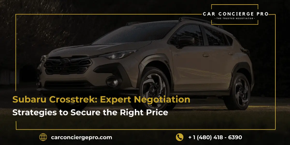 Subaru Crosstrek: Expert Negotiation Strategies to Secure the Right Price