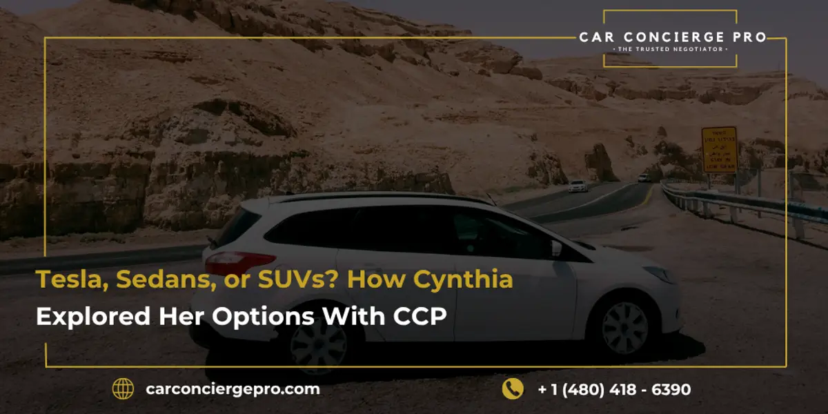 Tesla, Sedans, or SUVs? How Cynthia Explored Her Options With CCP