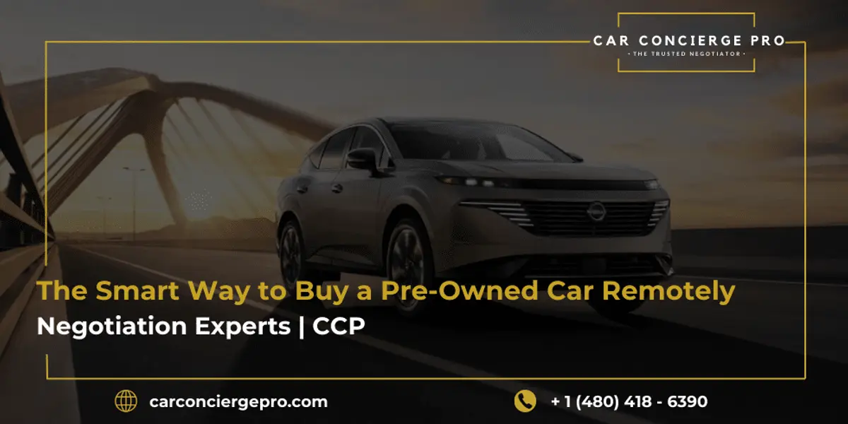 The Smart Way to Buy a Pre-Owned Car Remotely, A Real CCP Client Story