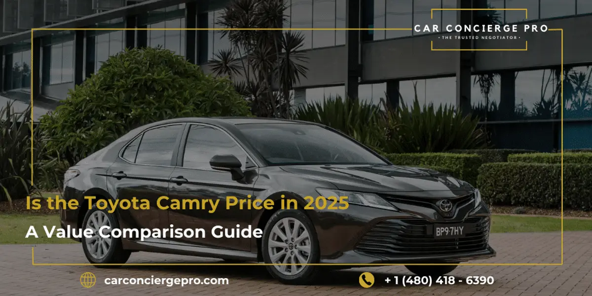 Is the Toyota Camry Price in 2025? A Value Comparison Guide