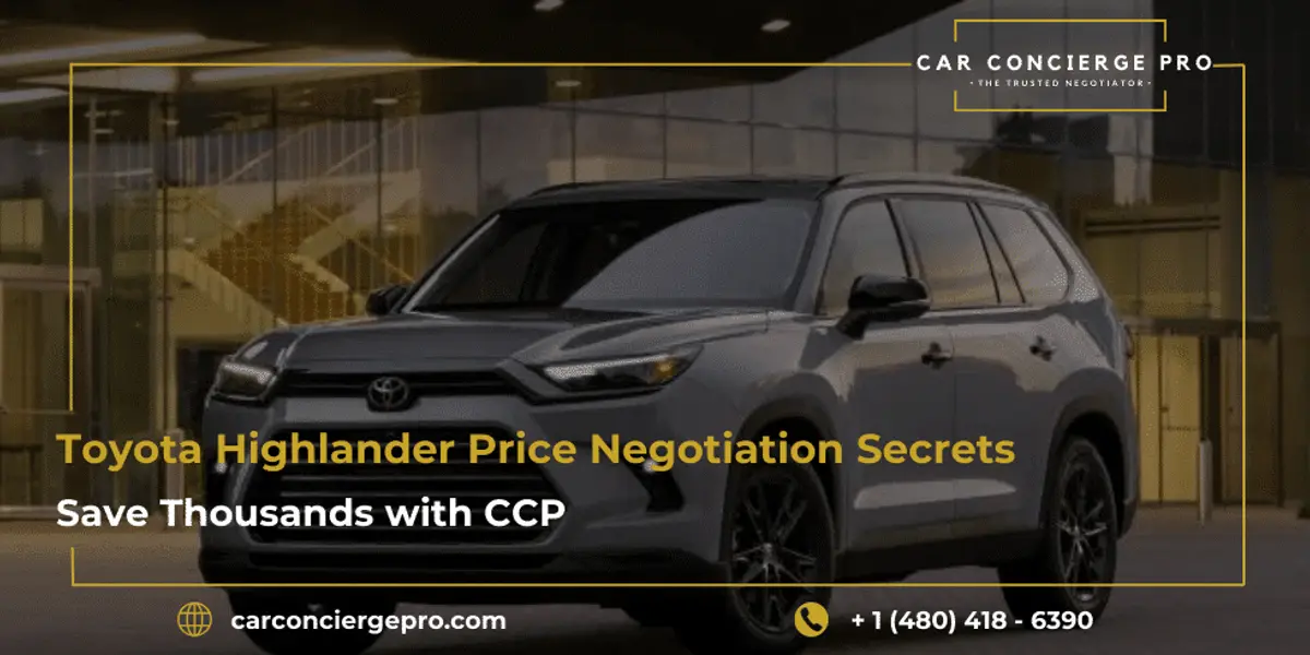 Toyota Highlander Price Negotiation Secrets: Save Thousands with CCP