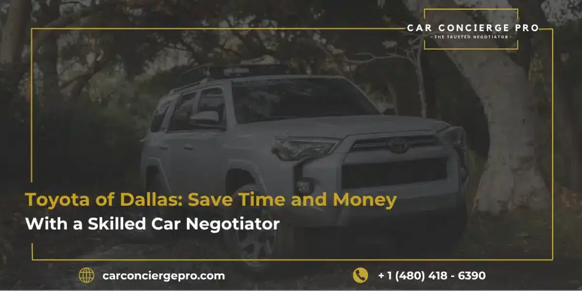 Toyota of Dallas: Save Time and Money with a Skilled Car Negotiator