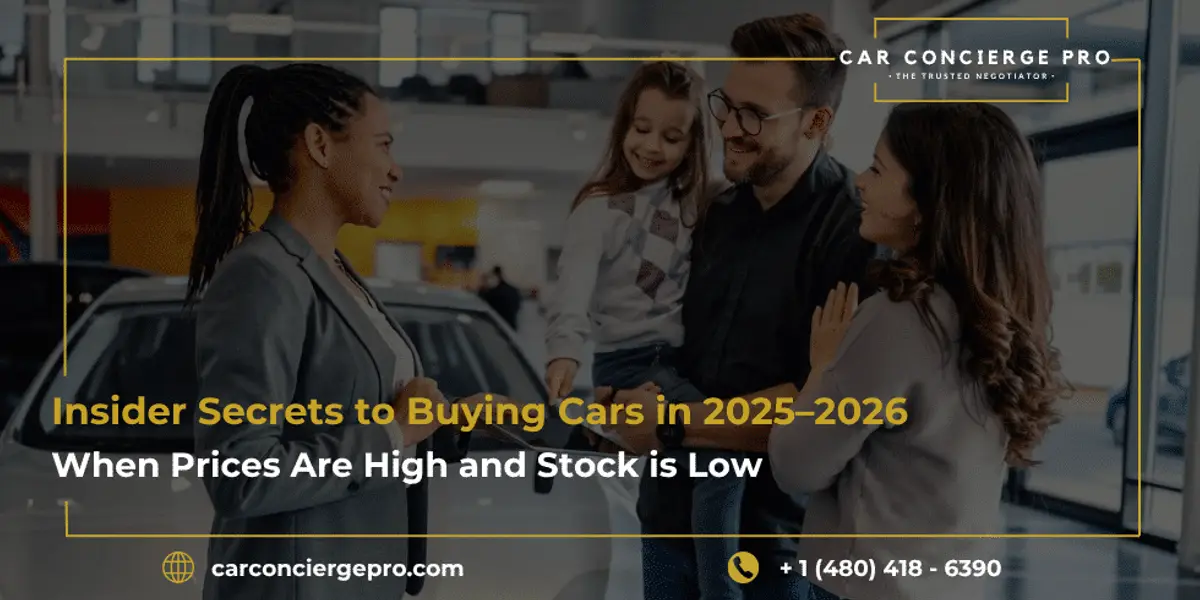 Insider Secrets to Buying Cars in 2025-2026 When Prices Are High and Stock is Low