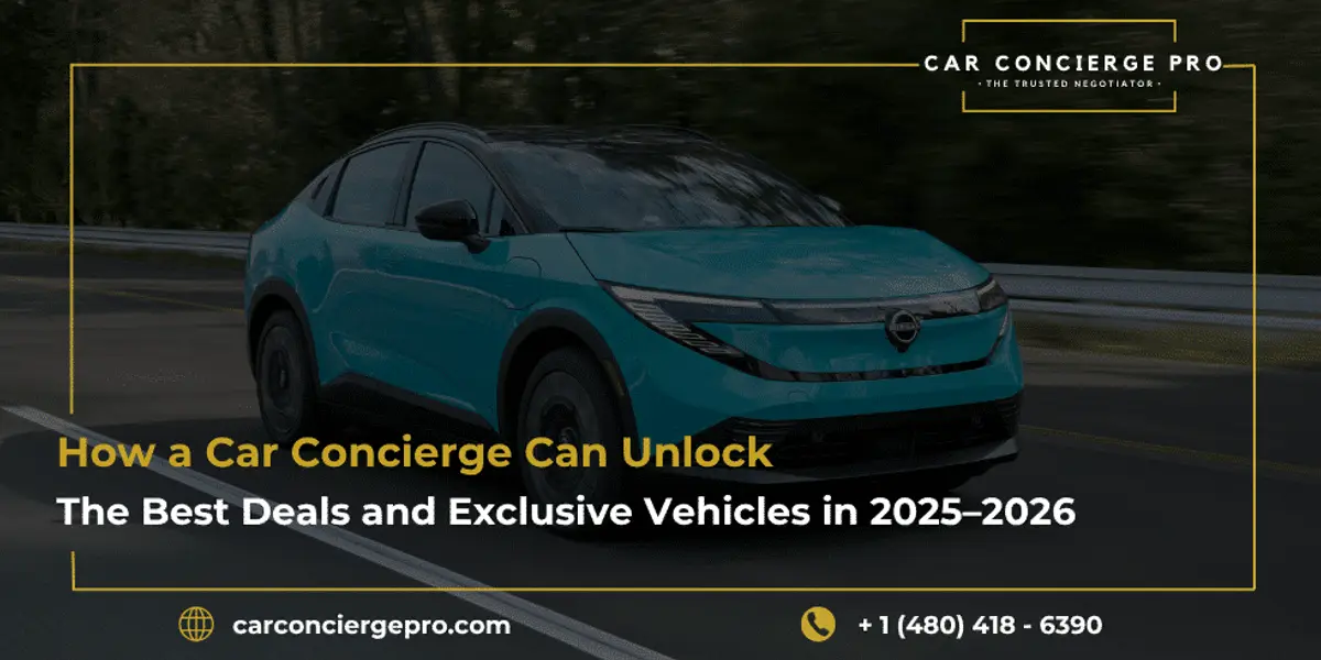 How a Car Concierge Can Unlock the Best Deals and Exclusive Vehicles in 2025-2026