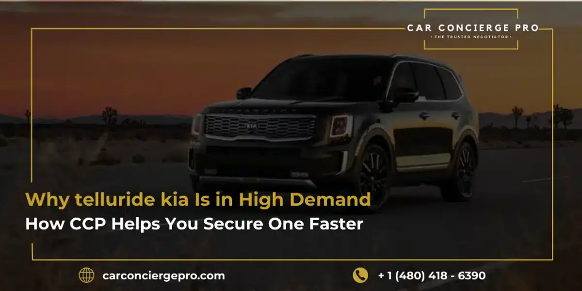 Why telluride kia Is in High Demand & How CCP Helps You Secure One Faster