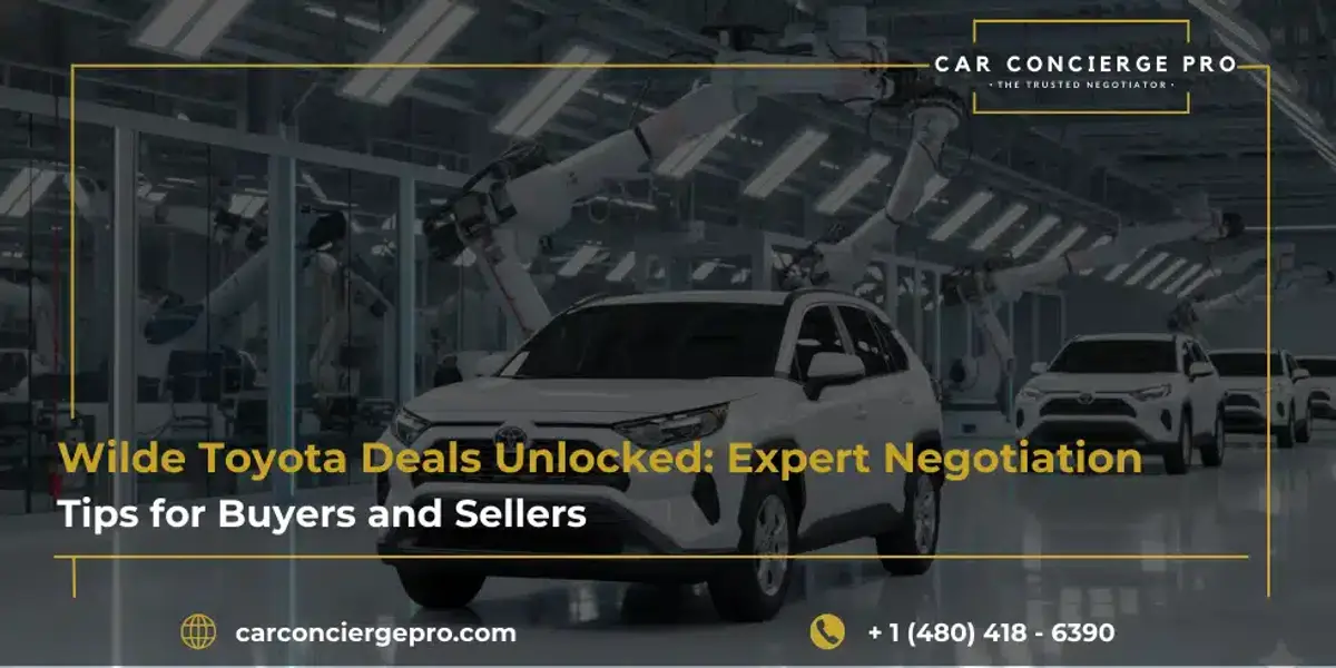 Wilde Toyota Deals Unlocked: Expert Negotiation Tips for Buyers and Sellers