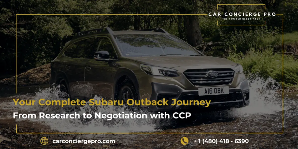 Your Complete Subaru Outback Journey: From Research to Negotiation with CCP