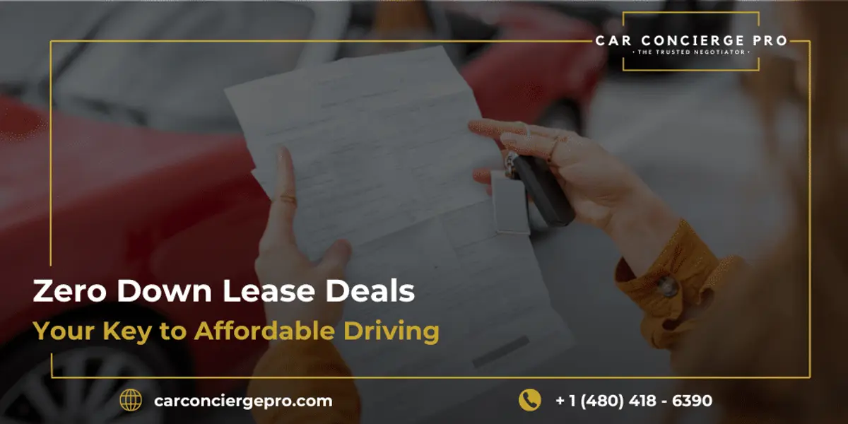 Zero Down Lease Deals: Your Key to Affordable Driving