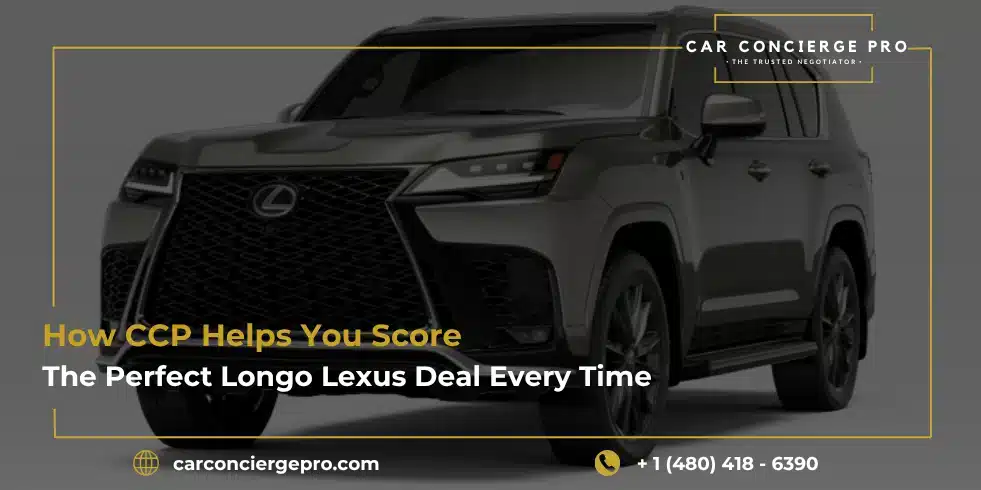 How CCP Helps You Score the Perfect Longo Lexus Deal Every Time