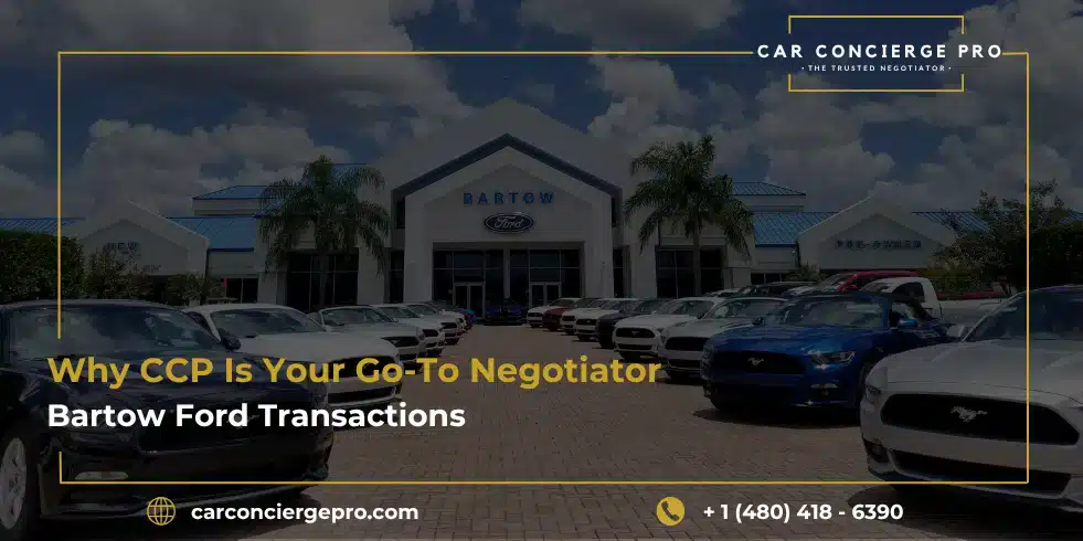 Why CCP Is Your Go-To Negotiator for Bartow Ford Transactions